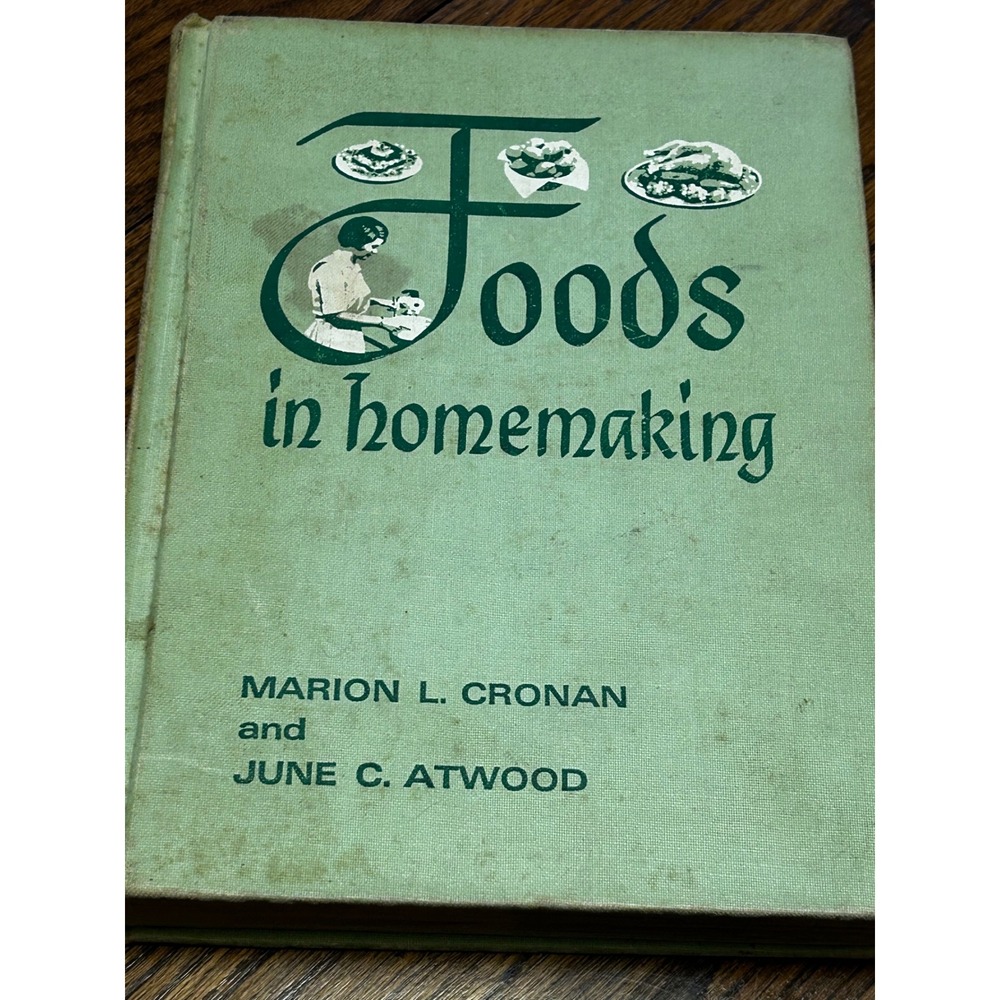 Foods in Homemaking 1965 Vintage Hardcover Cookbook Marion Cronan June Atwood